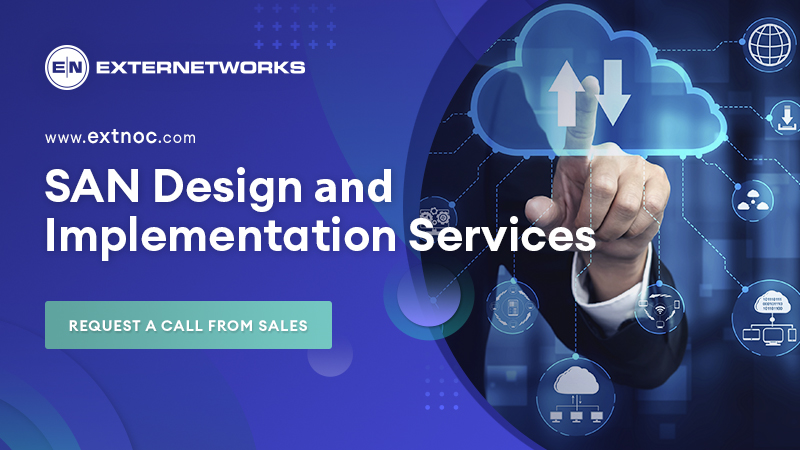 Storage Area Network Design & Implementation | Externetworks