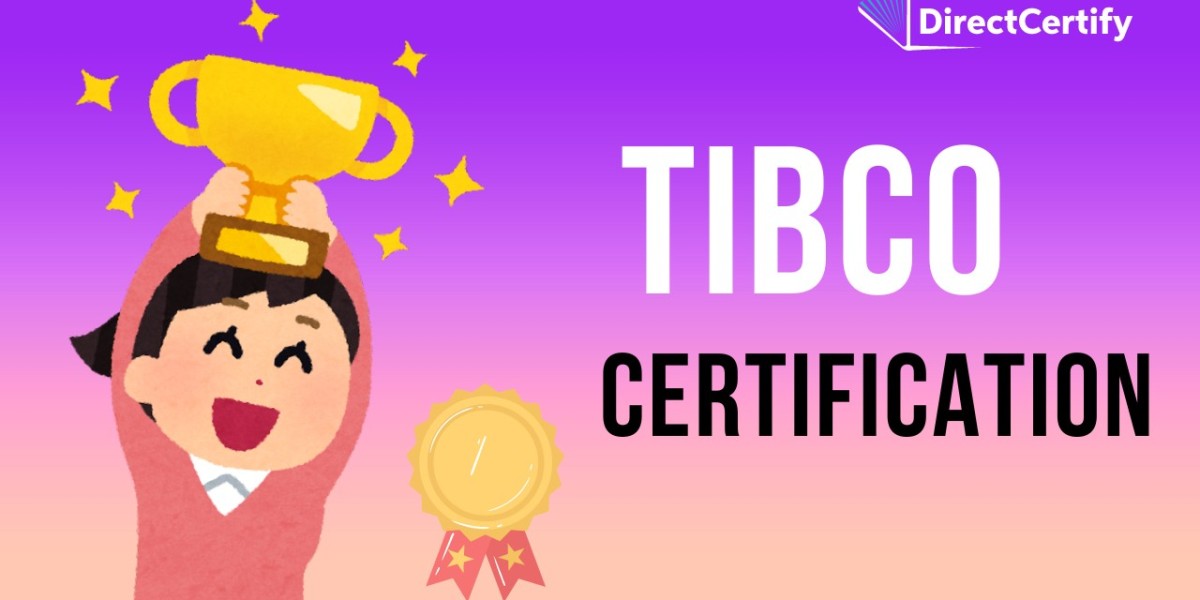 Achieve Success with Tibco Certification: Your Path to Expertise