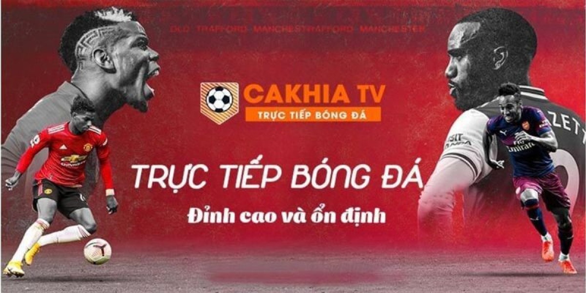 Cakhia TV: Nền tảng xem bóng đá hàng đầu