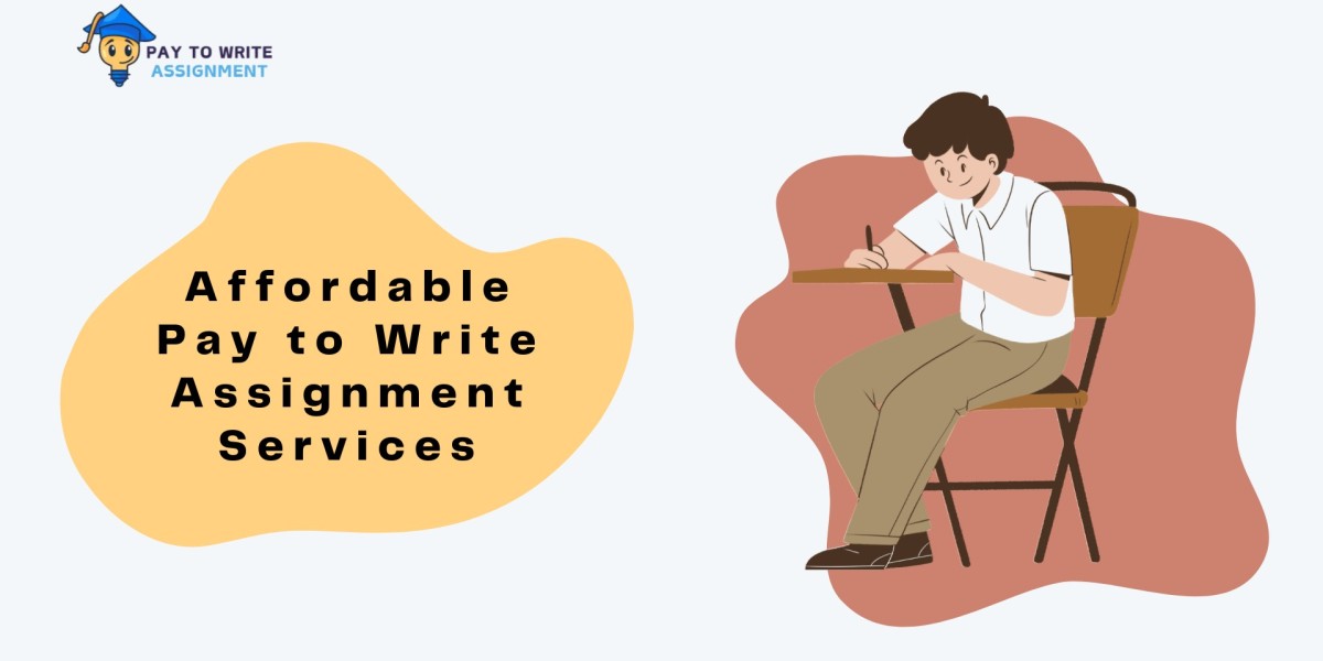 Affordable Pay to Write Assignment Services