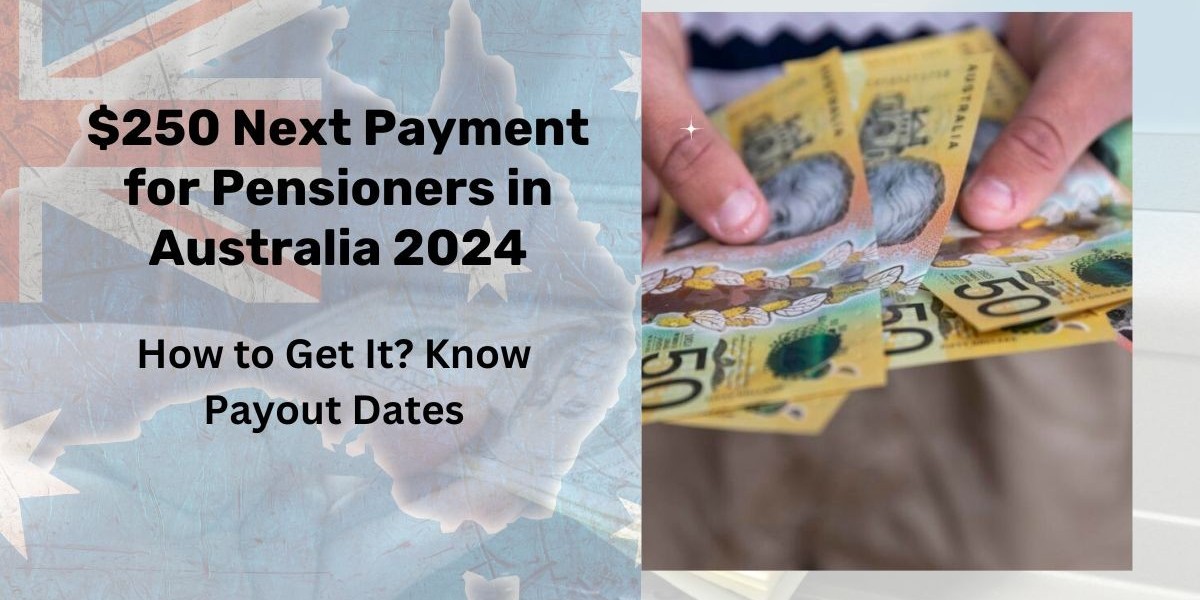 September $250 Next Payment for Pensioners in Australia 2024: How to Get It? Know Payout Dates