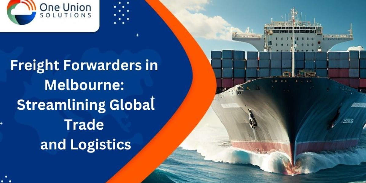 Freight Forwarders in Melbourne: Streamlining Global Trade and Logistics