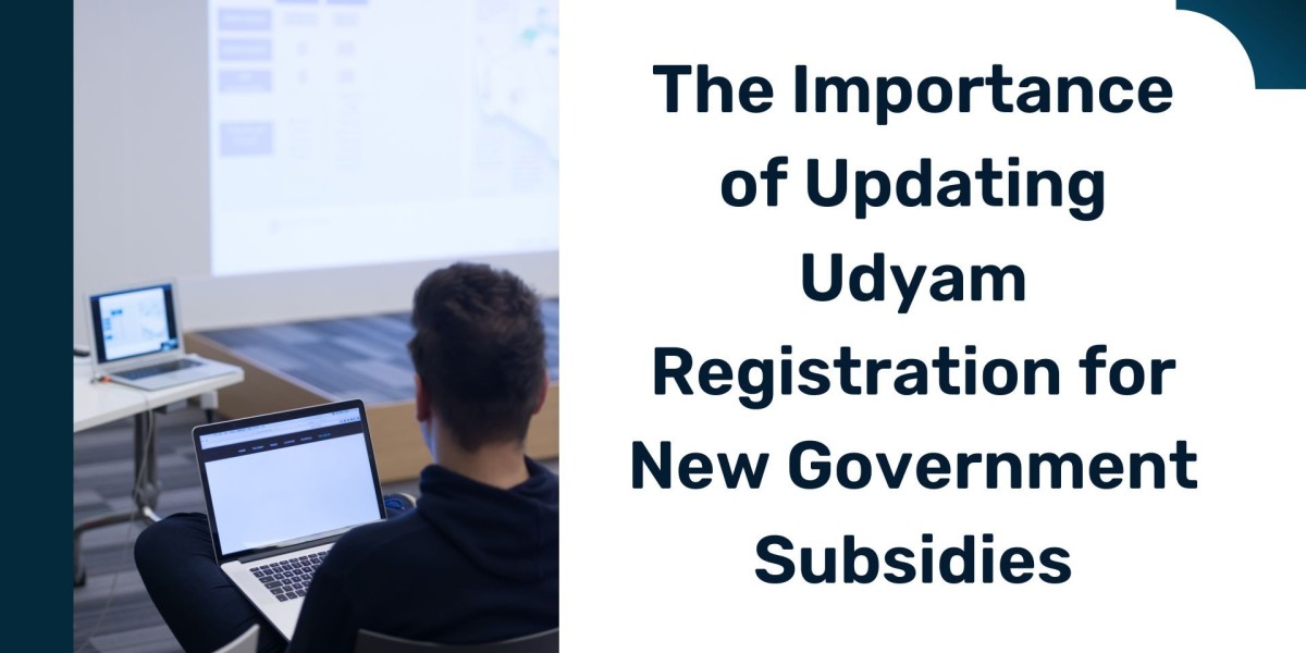 The Importance of Updating Udyam Registration for New Government Subsidies