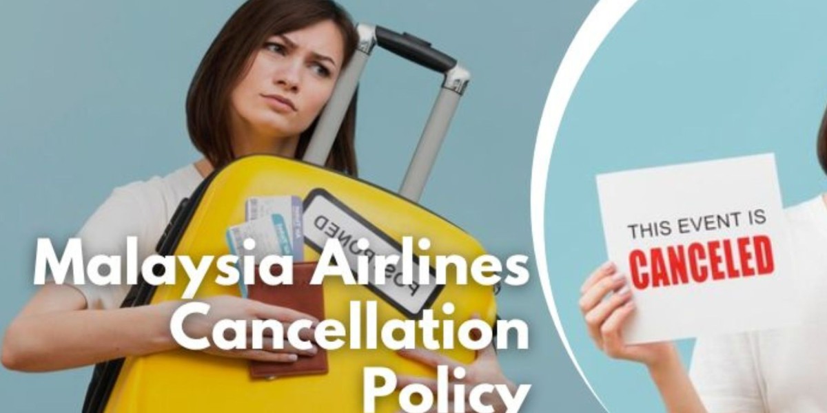 Malaysia Airlines Cancellation Policy: A Comprehensive Guide