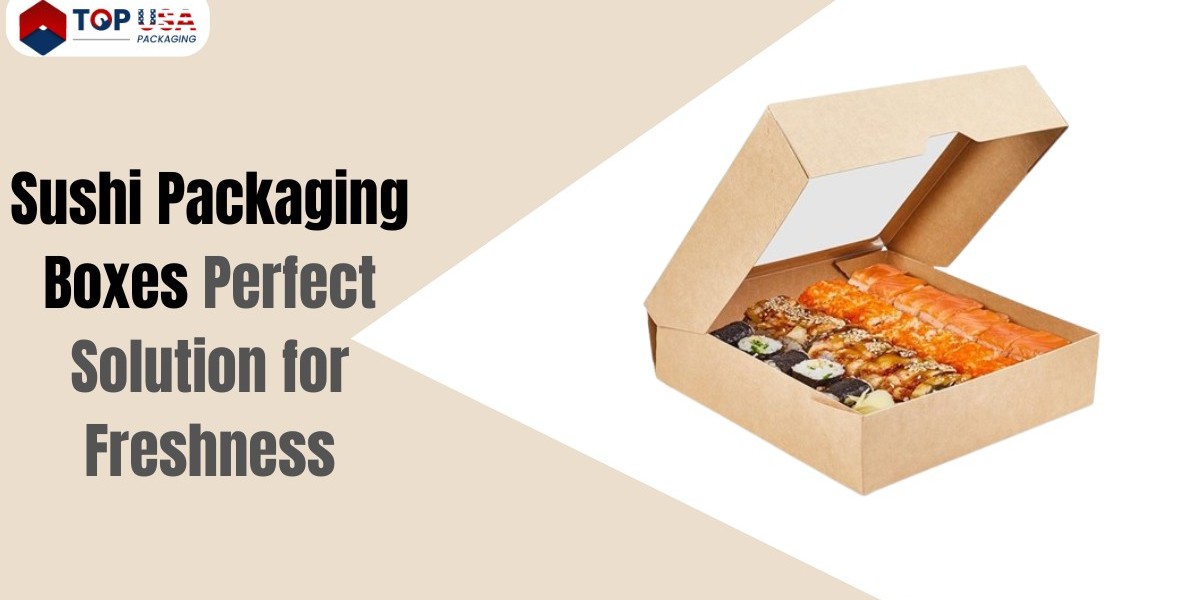 Sushi Packaging Boxes: Perfect Solution for Freshness