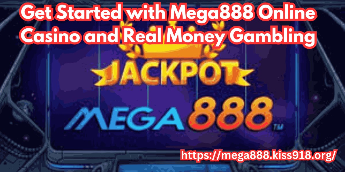 Get Started with Mega888 Online Casino and Real Money Gambling