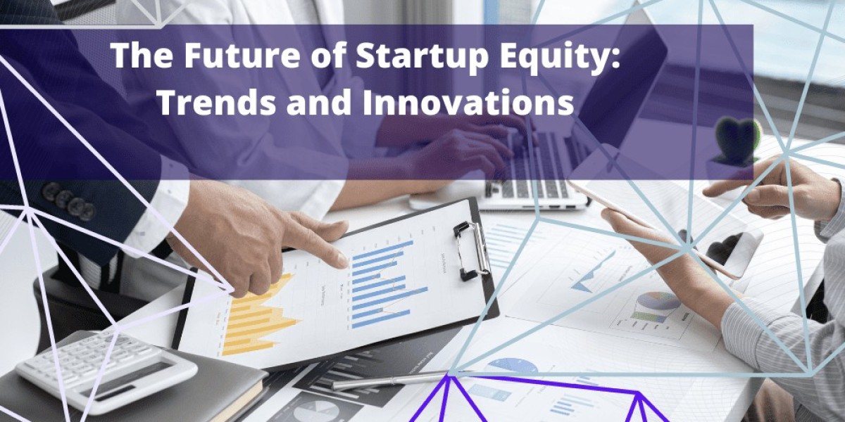 The Future of Startup Equity: Trends and Innovations