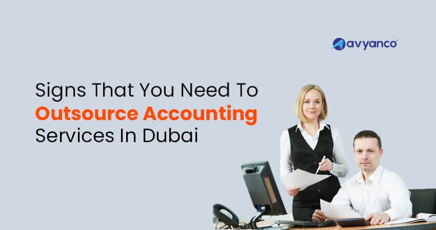 Why You Need to Outsource Accounting Services in Dubai, UAE