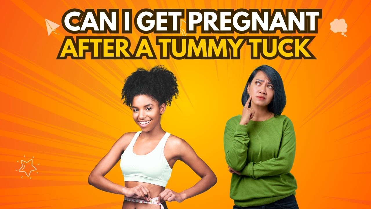 Can I get pregnant after a tummy tuck: Expert guidance