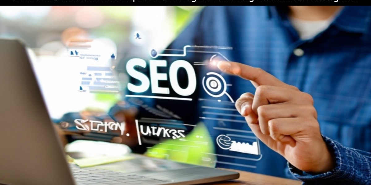 Boost Your Business with Expert SEO & Digital Marketing Services in Birmingham