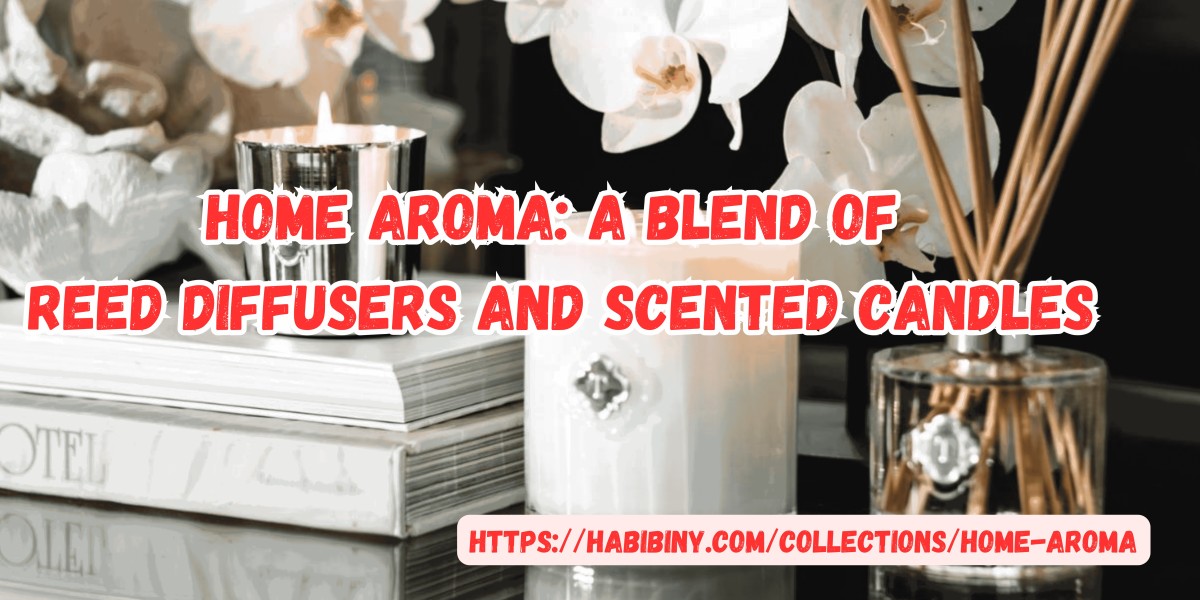 Home Aroma: A Blend of Reed Diffusers and Scented Candles